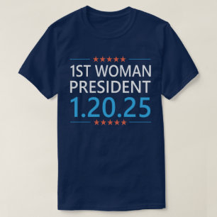 Kamala Harris 1st Woman President 1.20.25 T-Shirt