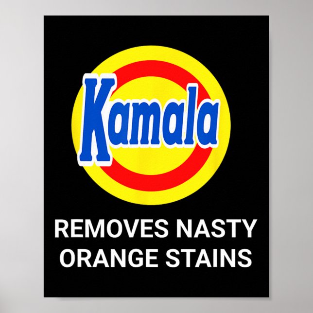 Kamala Harris 2024 Removes Nasty Orange Stains Fun Poster (Front)
