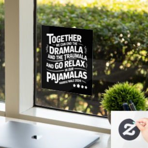 Kamala Harris 2024 We Can End Dramala Traumala