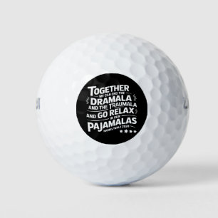 Kamala Harris 2024 We Can End Dramala Traumala Golf Balls