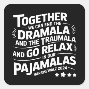 Kamala Harris 2024 We Can End Dramala Traumala Square Sticker