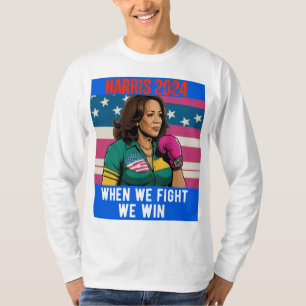 KAMALA HARRIS 2024 WHEN WE FIGHT WE WIN T-Shirt