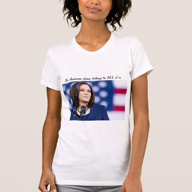 Kamala Harris American Dream Quote T-Shirt (Front)