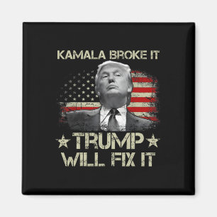 Kamala Harris Broke It Trump Will Fix It Usa Flag  Magnet