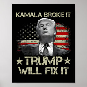 Kamala Harris Broke It Trump Will Fix It Usa Flag Poster