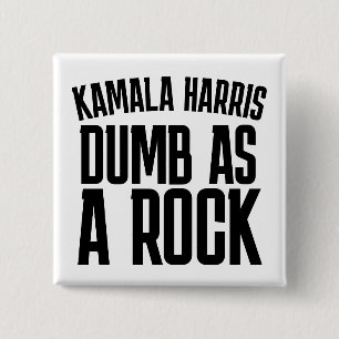KAMALA HARRIS DUMB AS A ROCK BUTTONS BUTTON