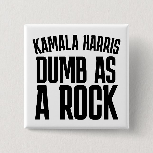 KAMALA HARRIS DUMB AS A ROCK BUTTONS BUTTON (Front)