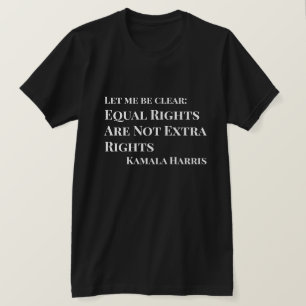 Kamala Harris Equal Rights Quote T-Shirt