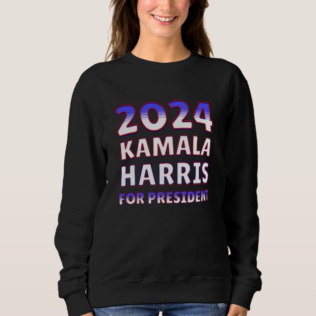 Kamala Harris for President 2024 Presidential  Sweatshirt (Front)