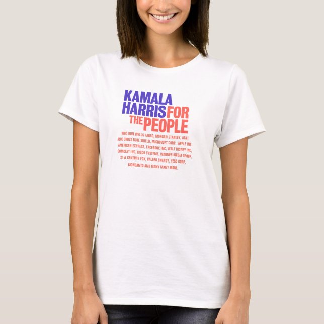 Kamala Harris: For the rich people who run America T-Shirt (Front)