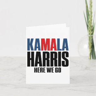 Kamala Harris Here We Go. Kamala For Men & Wom Card