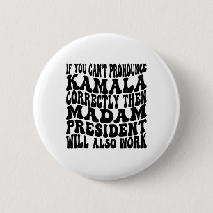 Kamala Harris If You Can't Pronounce Her Name Corr 6 Cm Round Badge