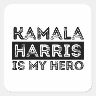 Kamala Harris is My Hero - President 2024 Square Sticker