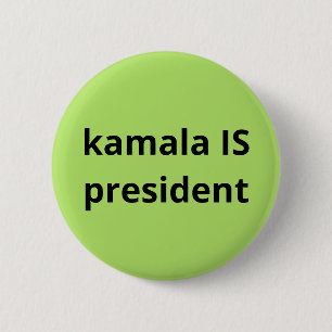 Kamala Harris is President 2024 Election 6 Cm Round Badge