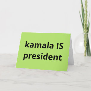 Kamala Harris is President 2024 Election Card