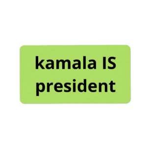 Kamala Harris is President 2024 Election Label