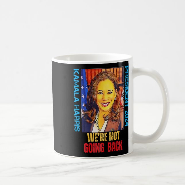 Kamala Harris Pop Art President 2024 We're Not Goi Coffee Mug (Right)