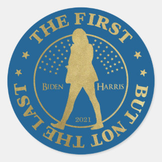 Kamala HARRIS  -  "THE FIRST - BUT NOT THE LAST" Classic Round Sticker