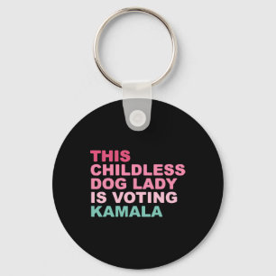 Kamala Harris This Childless Dog Lady Is Voting Ka Key Ring