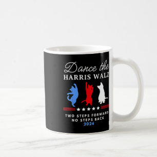 Kamala Harris W 2024 Waltz Dance 2 Steps Forward N Coffee Mug