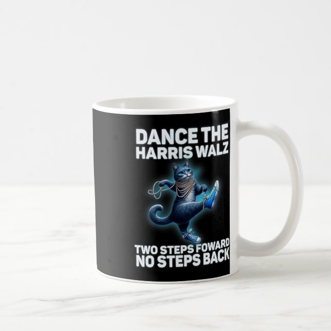 Kamala Harris W 2024 Waltz Dance 2 Steps Forward N Coffee Mug (Right)