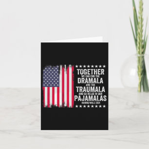 Kamala Harris W 2024 We Can End Dramala Traumala 1 Card