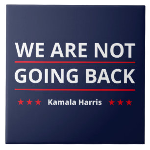 Kamala Harris - We Are Not Going Back II Ceramic Tile