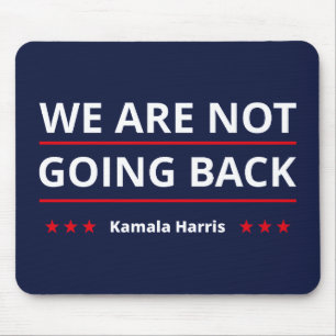 Kamala Harris - We Are Not Going Back II Mouse Pad