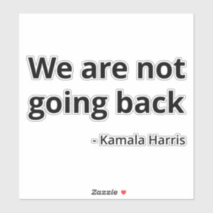 Kamala Harris - We Are Not Going Back III