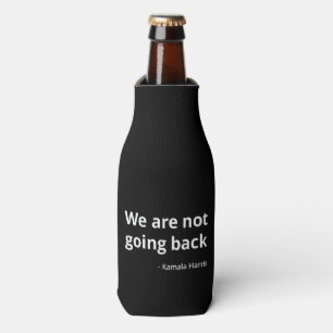 Kamala Harris - We Are Not Going Back III Bottle Cooler
