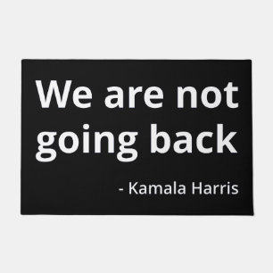 Kamala Harris - We Are Not Going Back III Doormat