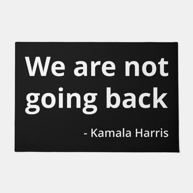 Kamala Harris - We Are Not Going Back III Doormat (Front)