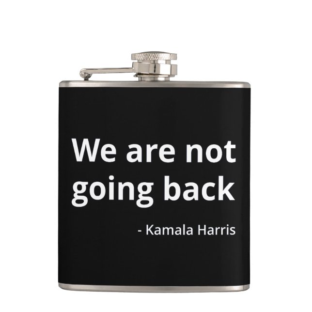 Kamala Harris - We Are Not Going Back III Hip Flask (Front)