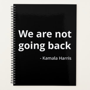 Kamala Harris - We Are Not Going Back III Planner