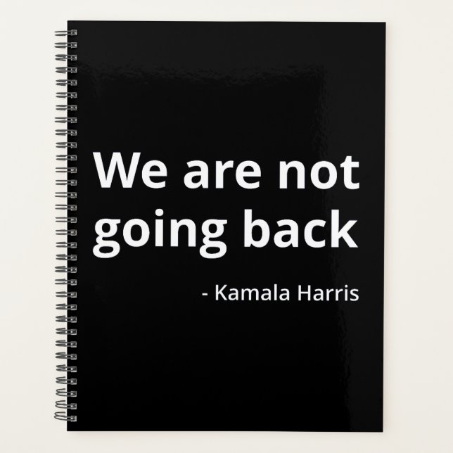 Kamala Harris - We Are Not Going Back III Planner (Front)