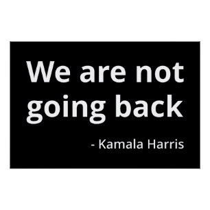 Kamala Harris - We Are Not Going Back III Poster