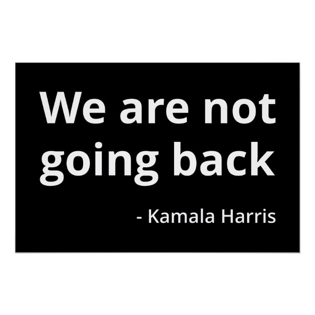 Kamala Harris - We Are Not Going Back III Poster (Front)