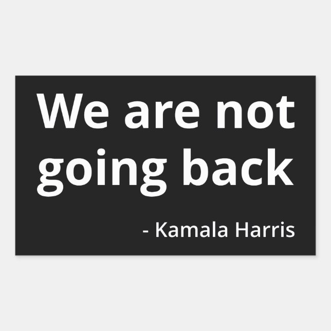 Kamala Harris - We Are Not Going Back III Rectangular Sticker (Front)