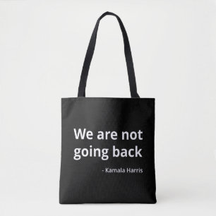 Kamala Harris - We Are Not Going Back III Tote Bag