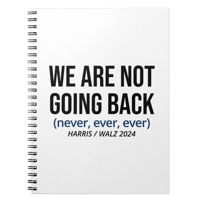 Kamala Harris We Are Not Going Back, Vote Harris Notebook (Front)