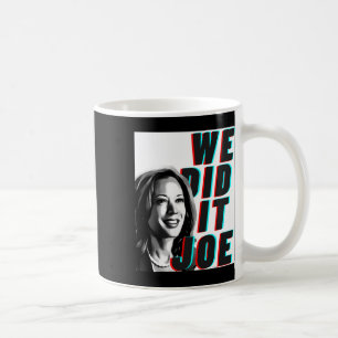 Kamala Harris &#';we Did It Joe&# Modern Design  Coffee Mug