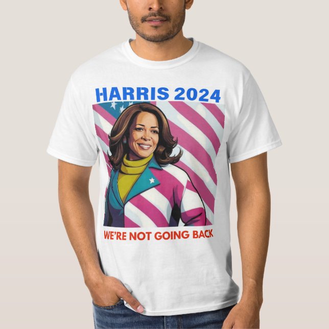 KAMALA HARRIS WE'RE NOT GOING BACK T-Shirt (Front)