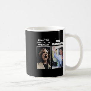 Kamala I Want To Speak To The Manager Trump Mcdona Coffee Mug
