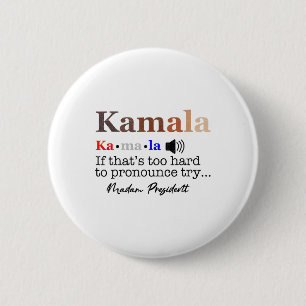 Kamala If It's Too Hard To Pronounce Try Madam Pre 6 Cm Round Badge
