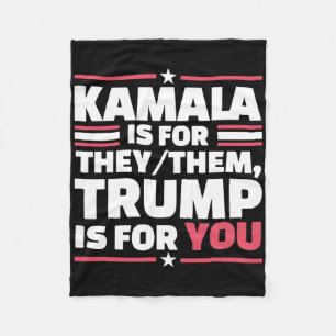 Kamala Is For They-them Trump Is For You 1 Fleece Blanket