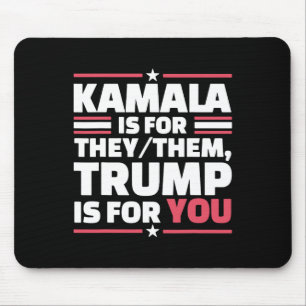 Kamala Is For They-them Trump Is For You 1 Mouse Pad