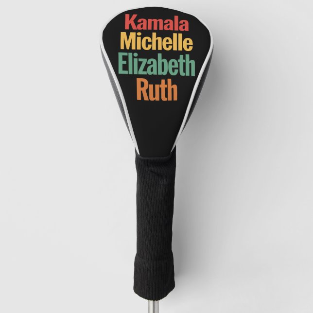 Kamala Michelle Elizabeth Ruth Feminist Political  Golf Head Cover (Front)
