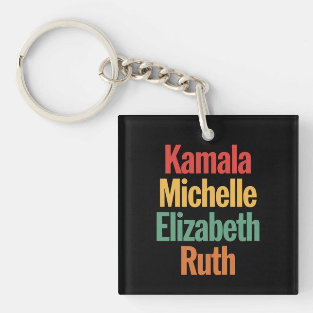 Kamala Michelle Elizabeth Ruth Feminist Political  Key Ring (Front)