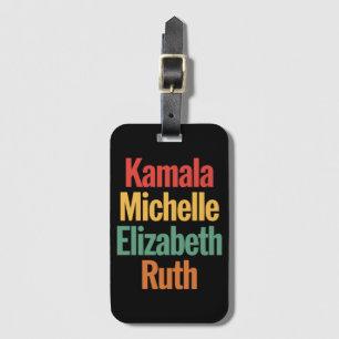 Kamala Michelle Elizabeth Ruth Feminist Political Luggage Tag