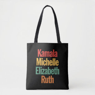 Kamala Michelle Elizabeth Ruth Feminist Political Tote Bag